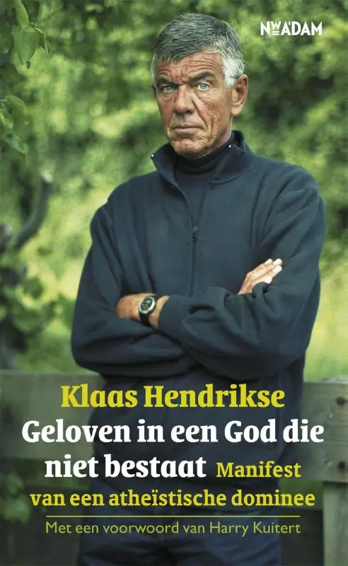 Geloven in een God die niet bestaat - Klaas Hendrikse 1