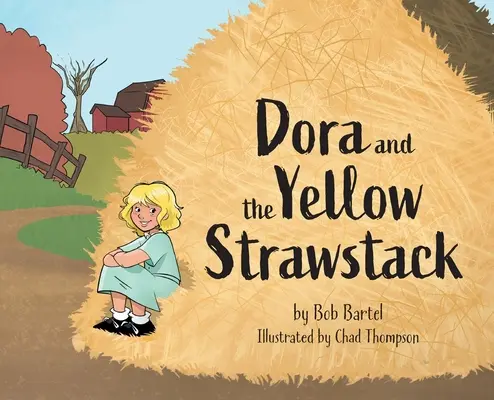 Dora and the Yellow Strawstack - Bob Bartel 1