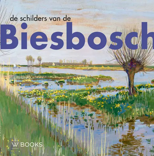 De schilders van de Biesbosch - Pieter Jorissen, Wim van Wijk 1