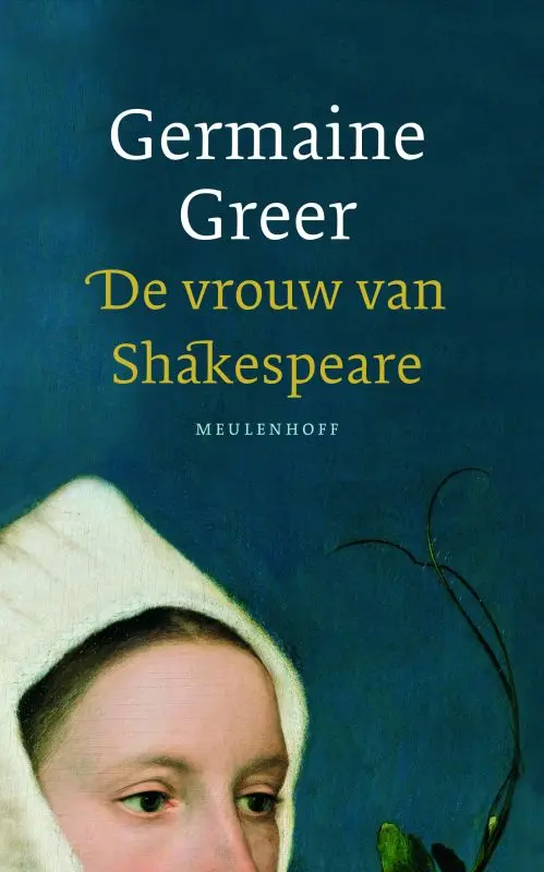 De vrouw van Shakespeare - Germaine Greer 1