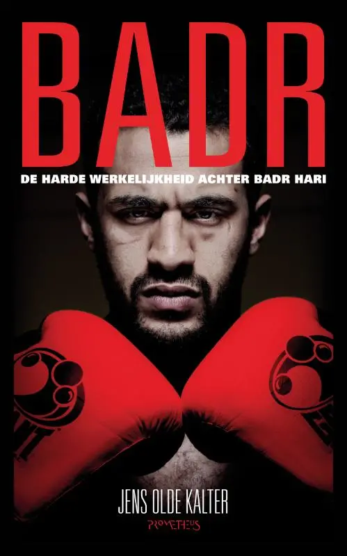 Badr - de harde werkelijkheid achter Badr Hari - Jens Olde Kalter 1
