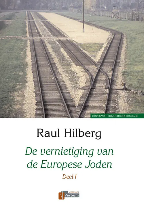 De vernietiging van de Europese Joden 1939-1945 - R. Hilberg 1