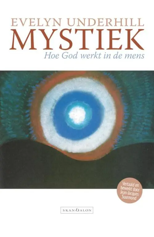Mystiek: hoe God werkt in de mens - Evelyn Underhill 1