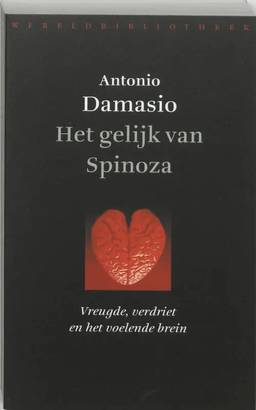 Het gelijk van Spinoza - Antonio Damasio 1