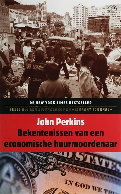 Bekentenissen van een economische huurmoordenaar - J. Perkins 1