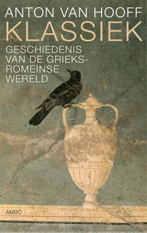 Klassiek: geschiedenis van de Grieks-Romeinse wereld - Anton van Hooff 1
