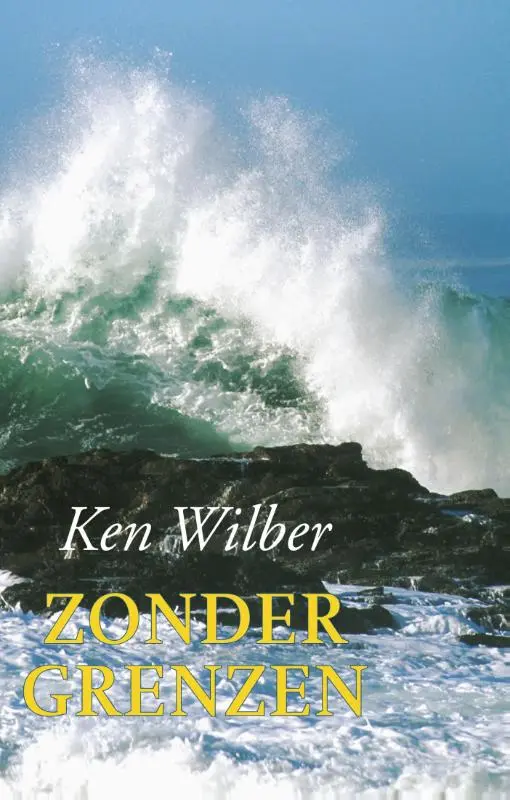 Zonder grenzen - Ken Wilber 1