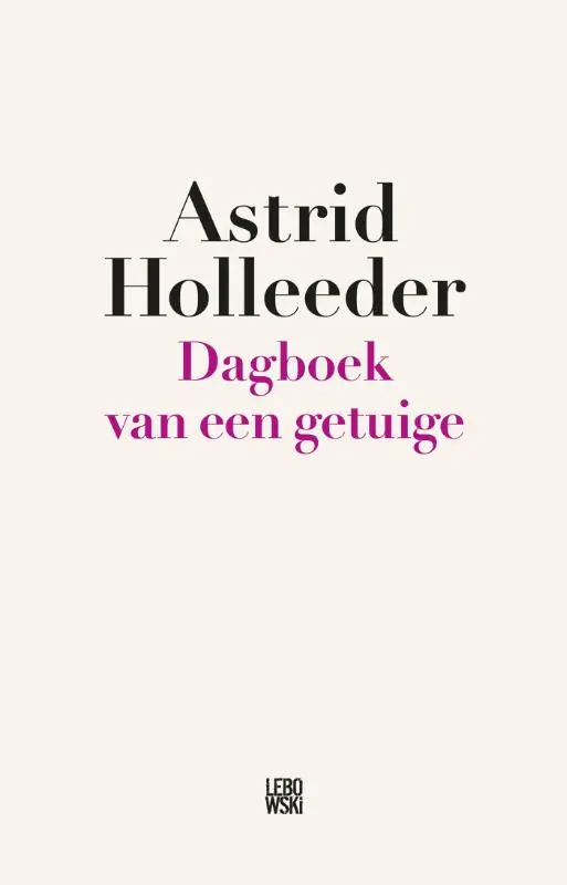 Dagboek van een getuige - Astrid Holleeder 1