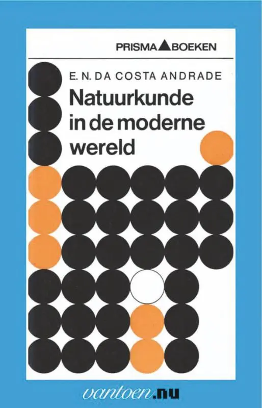 Natuurkunde in de moderne wereld - E.N. Da Costa Andrade 1