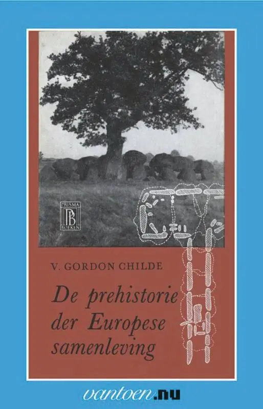 Prehistorie der Europese samenleving - V.G. Childe 1