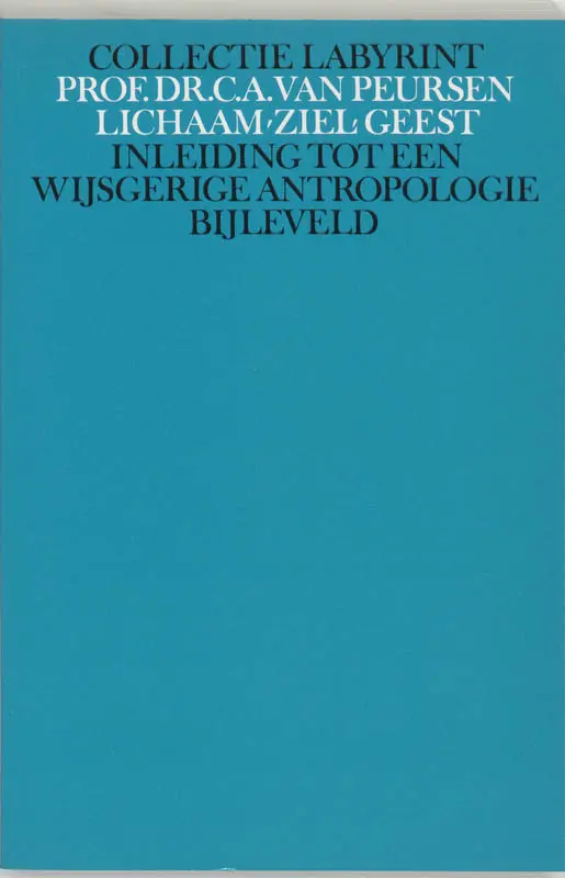 Lichaam, ziel, geest - inleiding tot een wijsgerige antropologie - C.A. van Peursen 1