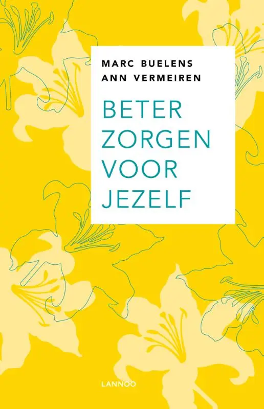 Beter zorgen voor jezelf - Marc Buelens, Ann Vermeiren 1