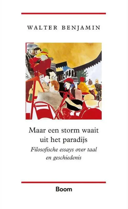 Maar een storm waait uit het paradijs : Filosofische essays over taal en geschiedenis - Walter Benjamin 1