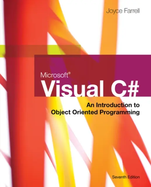 Microsoft Visual C#: An Introduction to Object-Oriented Programming ...