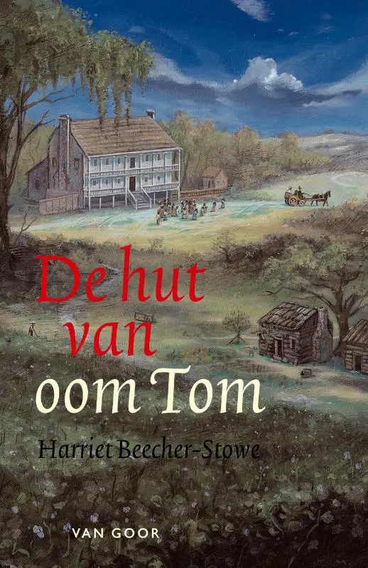 De hut van oom Tom - Harriet Beecher-Stowe 1