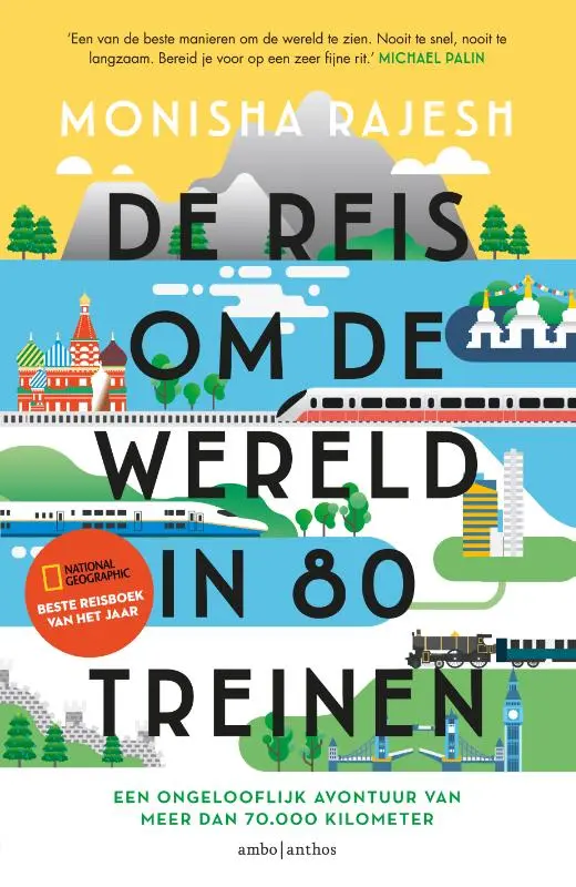 De reis om de wereld in 80 treinen: Een ongelooflijk avontuur van meer dan 70.000 kilometer - Monisha Rajesh 1