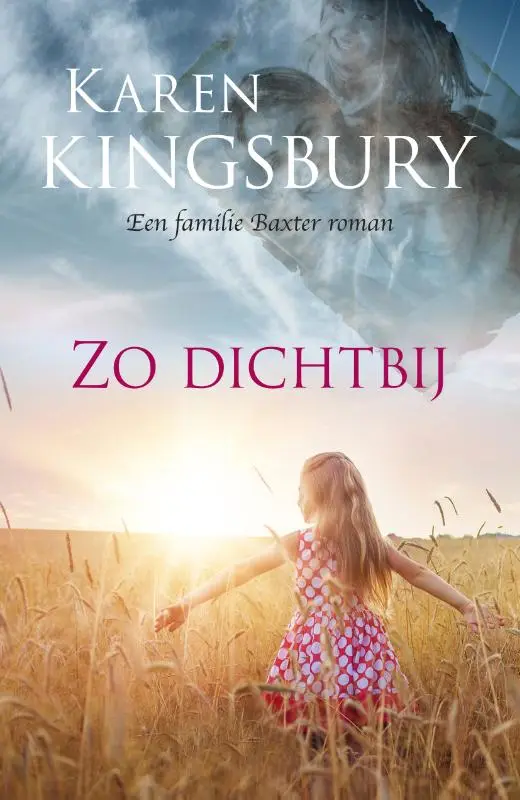 Zo dichtbij - Karen Kingsbury 1