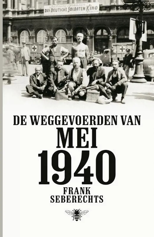De weggevoerden van mei 1940 - Frank Seberechts 1