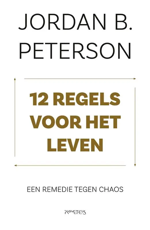 12 regels voor het leven - Jordan Peterson 1