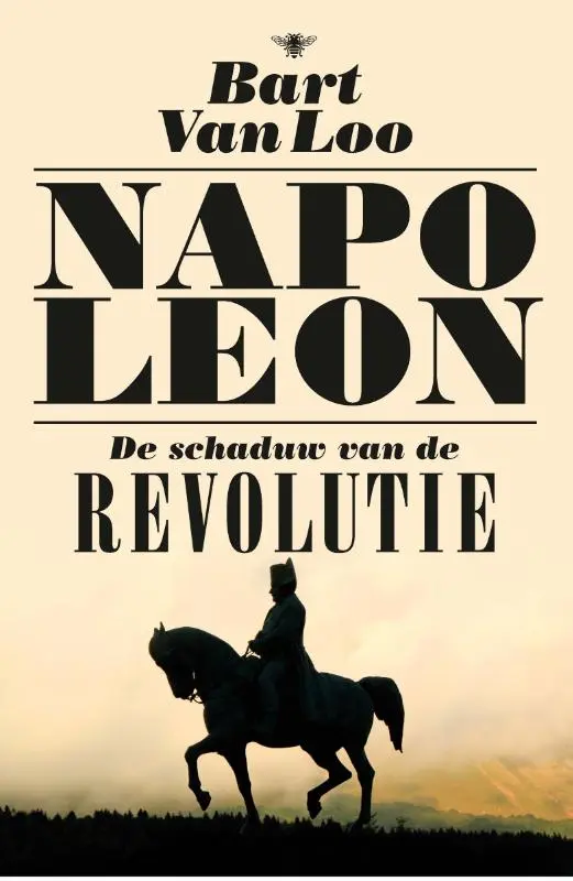 Napoleon - de schaduw van de revolutie - Bart van Loo 1