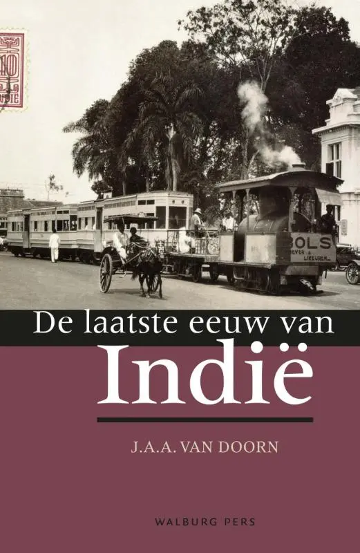 De laatste eeuw van Indië - J.A.A. van Doorn 1