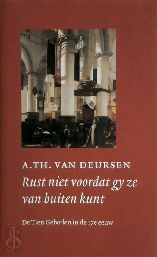 Rust niet voordat gy ze van buiten kunt - A.Th. van Deursen 1
