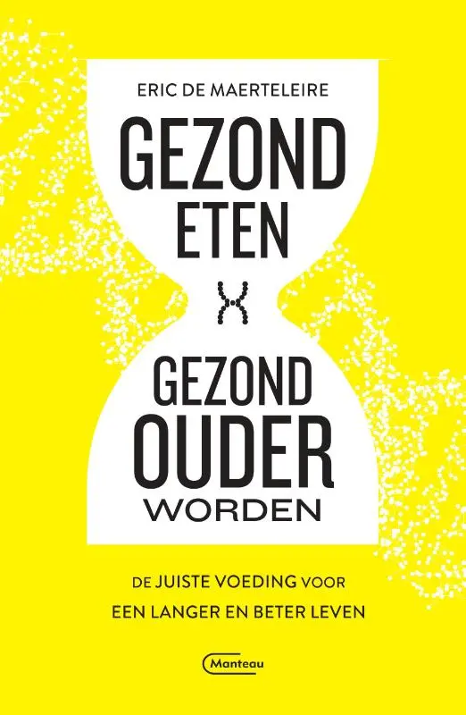 Gezond eten, gezond ouder worden - Eric De Maerteleire 1