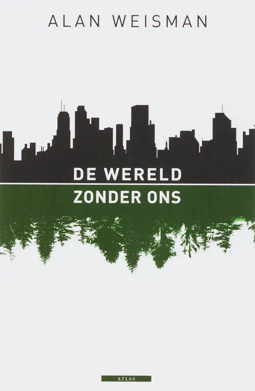 De wereld zonder ons - Alan Weisman 1