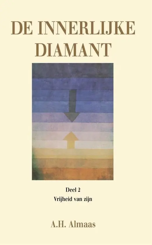 De innerlijke diamant deel 2 - De Vrijheid van Zijn - A.H. Almaas 1