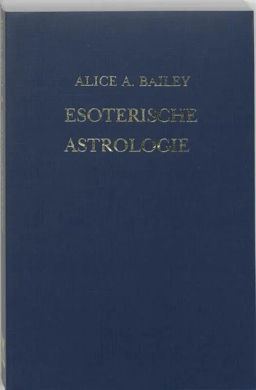 Esoterische astrologie - A.A. Bailey, R.L.V. Tierie-Versteegh 1