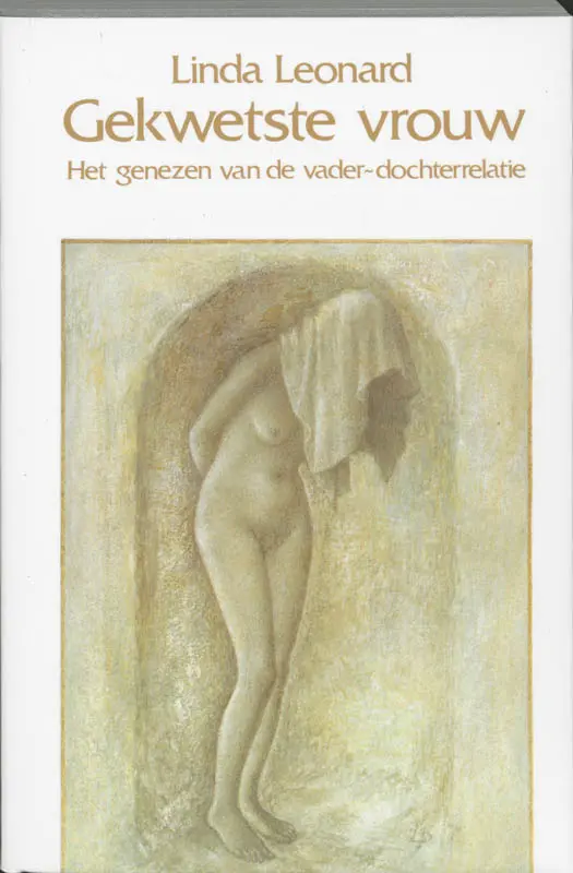 Gekwetste vrouw: het genezen van de vader-dochterrelatie - Linda Leonard 1