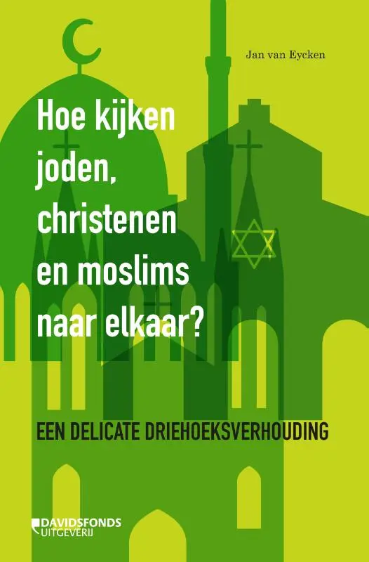 Hoe kijken joden, christenen en moslims naar elkaar? - Jan Van Eycken 1