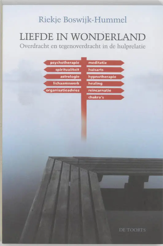 Liefde in Wonderland: overdracht en tegenoverdracht in de hulprelatie - Riekje Boswijk-Hummel 1