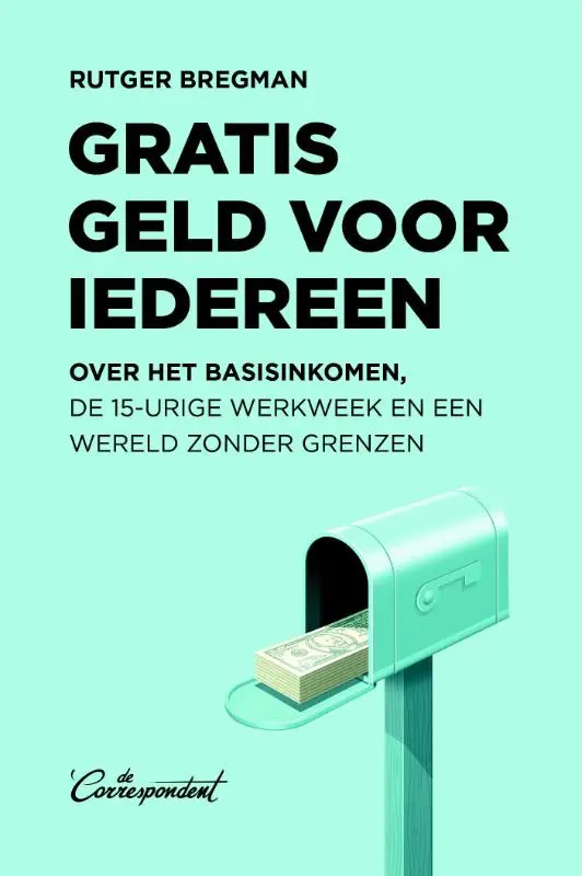 Gratis geld voor iedereen - Rutger Bregman 1