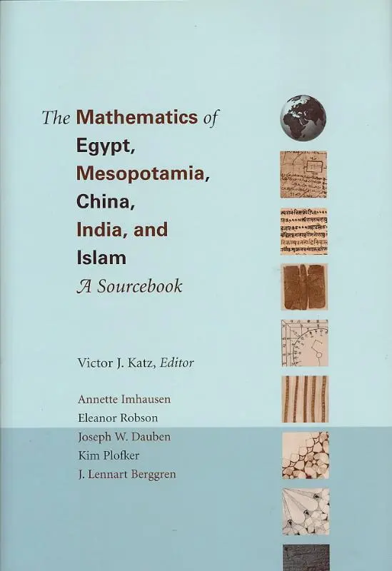 The Mathematics of Egypt, Mesopotamia, China, In - A Sourcebook - Victor J. Katz 1