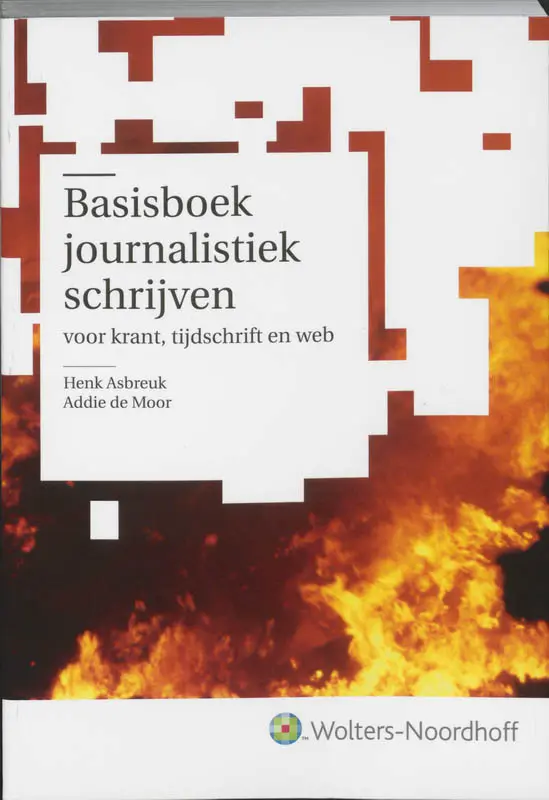 Basisboek journalistiek schrijven - H. Asbreuk, Amp, A. de Moor 1