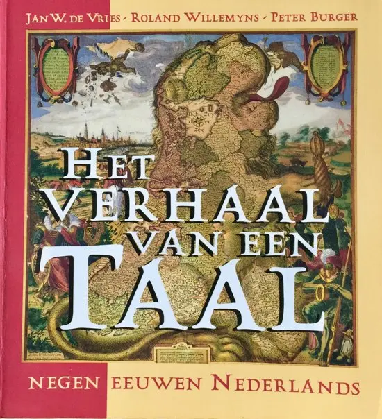 Het verhaal van een taal - Jan W. de Vries, Roland Willemyns 1