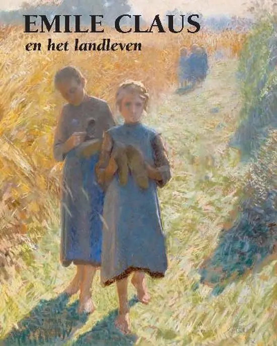 Emile Claus en het landleven / Nederlandse editie - J. de Smet 1