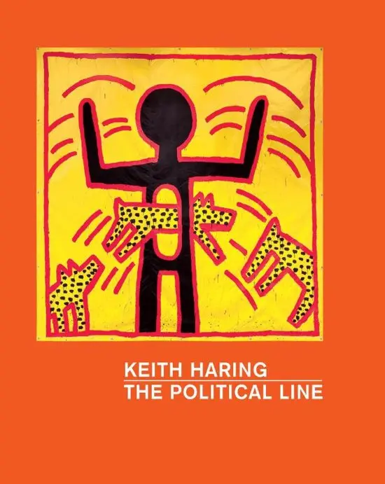 Keith Haring- The Political Line - Keith Haring, Dieter Buchhart