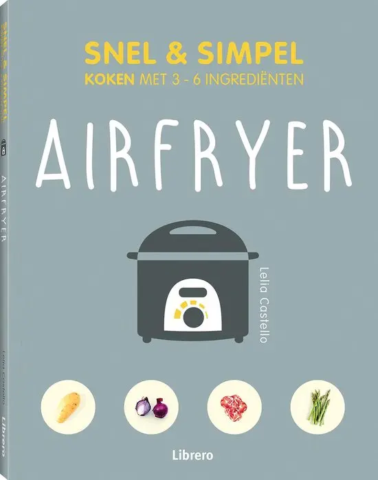 Airfryer - Snel & simpel - Lelia Castello 1