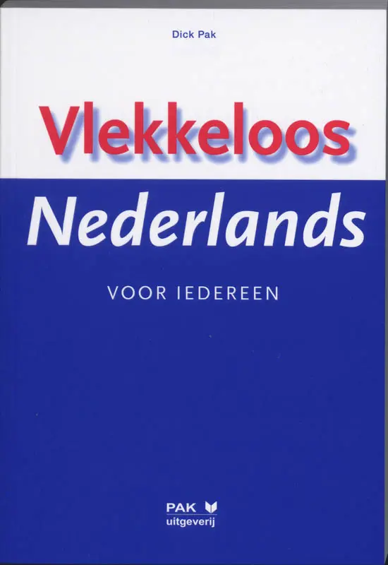 Vlekkeloos Nederlands voor iedereen - Dick Pak 1