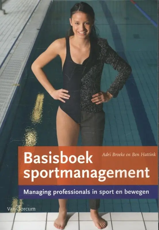 Basisboek sportmanagement - Adri Broeke, Ben Hattink 1