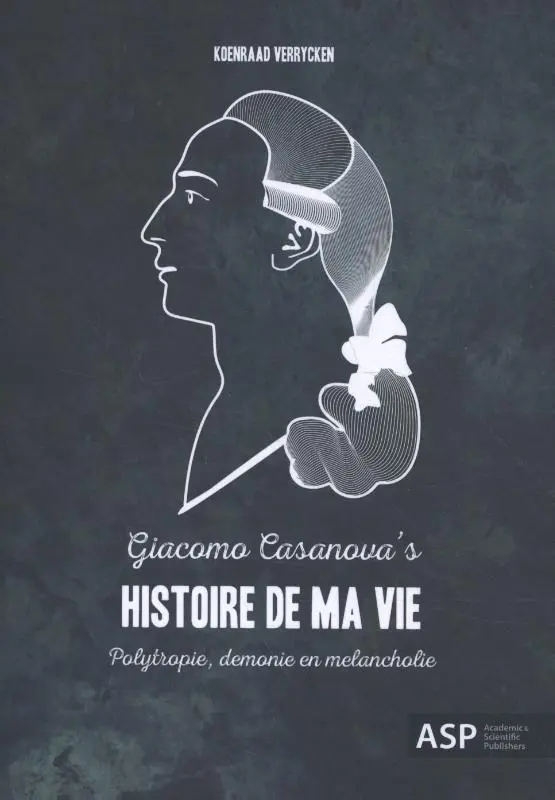 Giacomo Casanova's Histoire de ma Vie - Koenraad Verrycken 1