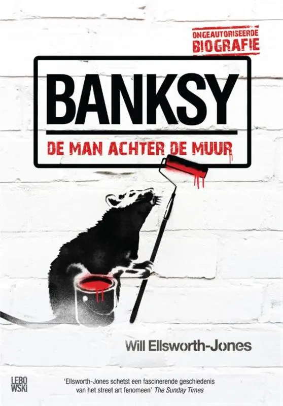 Banksy - De man achter de muur - Will Ellsworth-jones 1