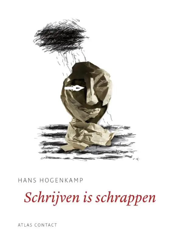 Schrijven is schrappen - Hans Hogenkamp 1