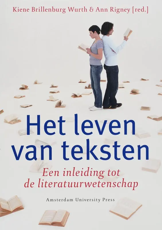 Het leven van teksten: een inleiding tot de literatuurwetenschap - Kiene Brillenburg Wurth, Ann Rigney 1