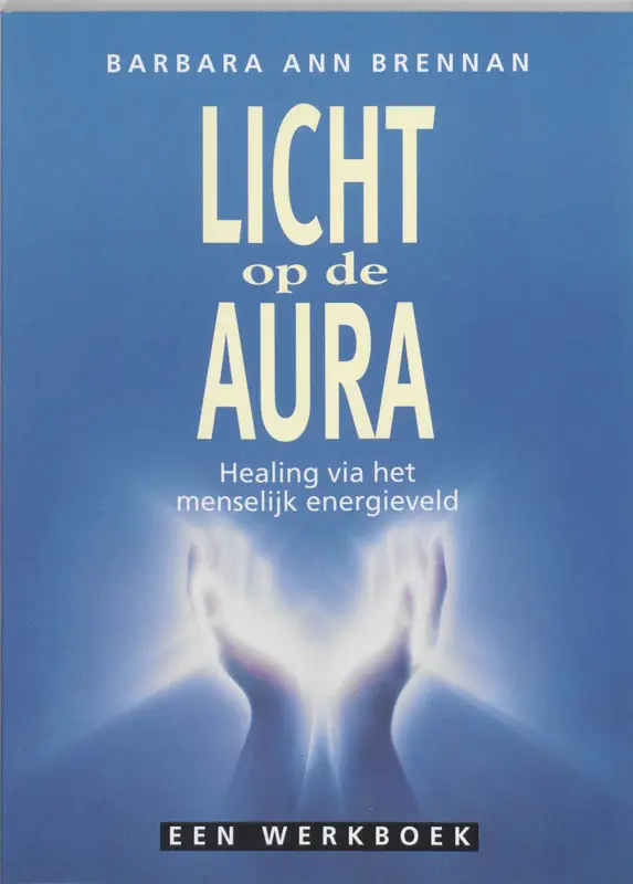 Licht op de aura - Barbara Ann Brennan, Anna Bol 1