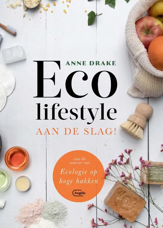 Eco lifestyle aan de slag! - Anne Drake 1