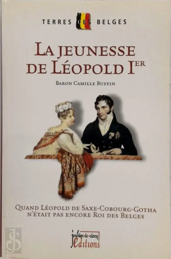 La jeunesse de Leopold Ier - BARON CAMILLE Buffin 1