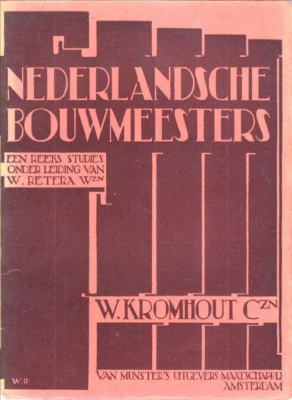 Nederlandsche Bouwmeesters: W. Kromhout - W. Retera 1